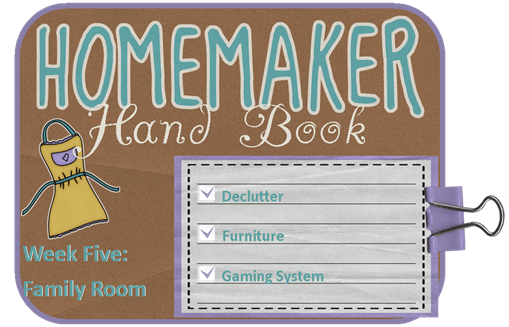 Homemaker Handbook Week Five:  The Family Room!