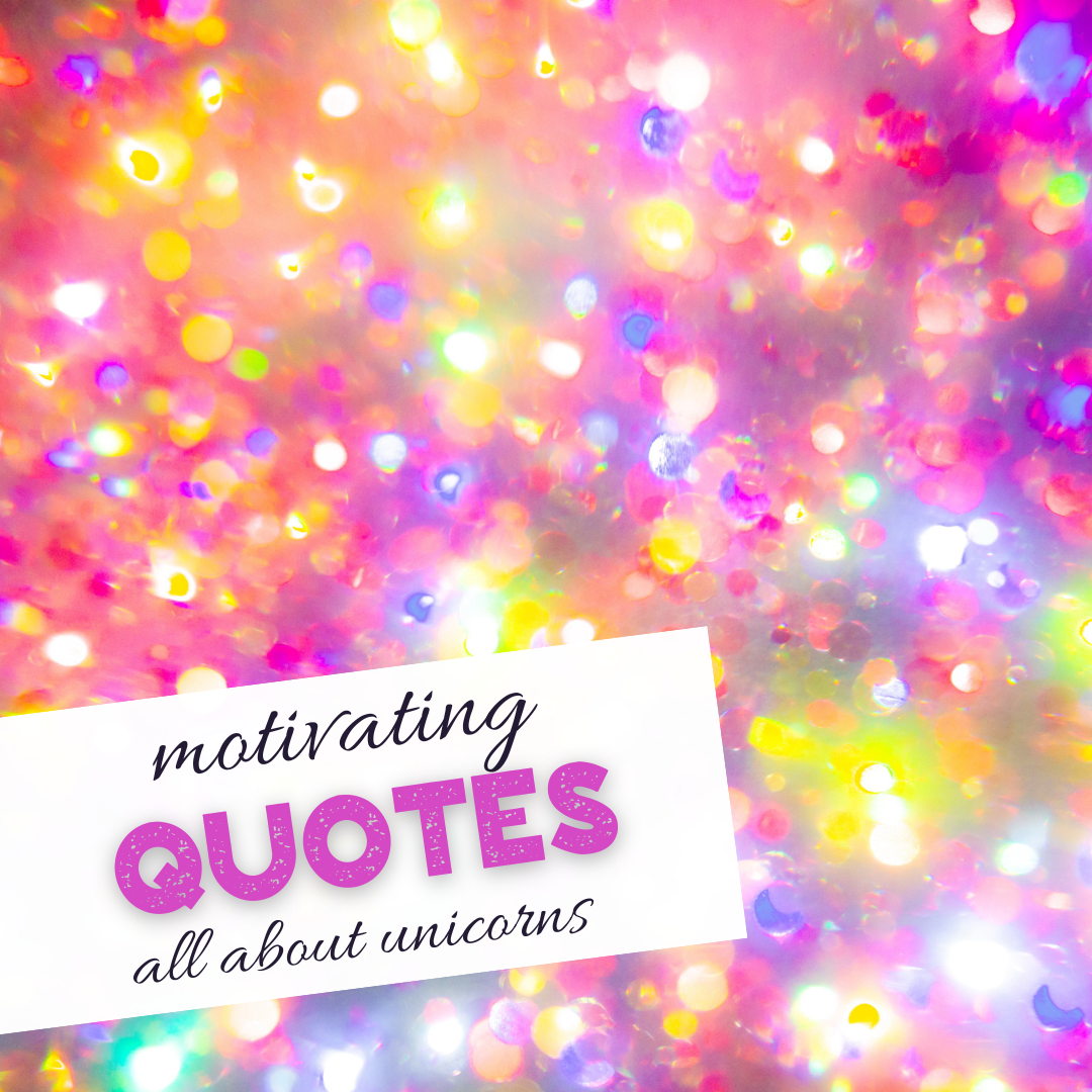Unicorn Motivational Quotes for Everyone